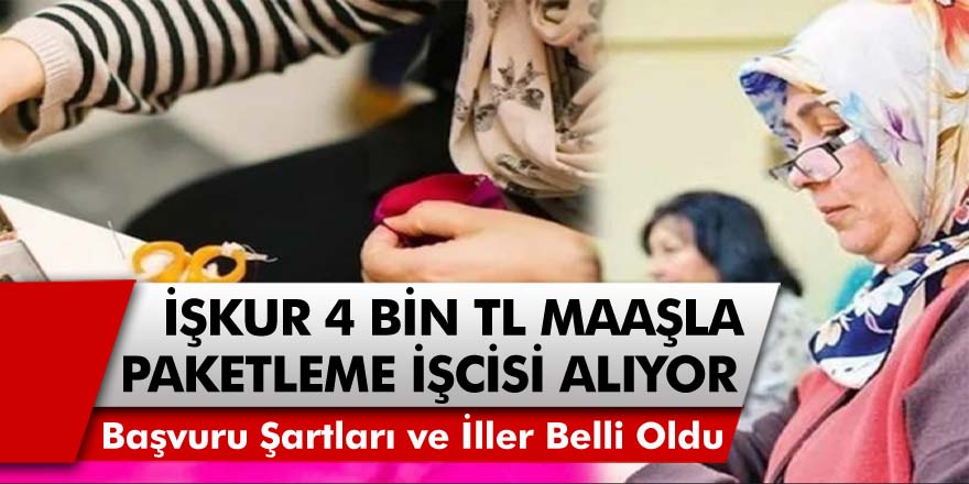 İŞKUR’dan müjde! 4 bin TL maaşla çalışacak paketleme işçisi aranıyor! Başvuru ekranı açıldı…