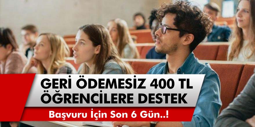 Öğrencilere 400 TL geri ödemesiz burs başvuruları başladı! Son başvuru tarihine 6 gün kaldı…