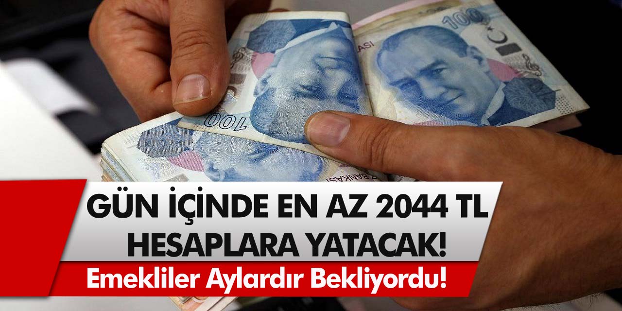 Emekliler aylardır bekliyordu! Gün içinde hesaplara en az 2044 TL yatacak…