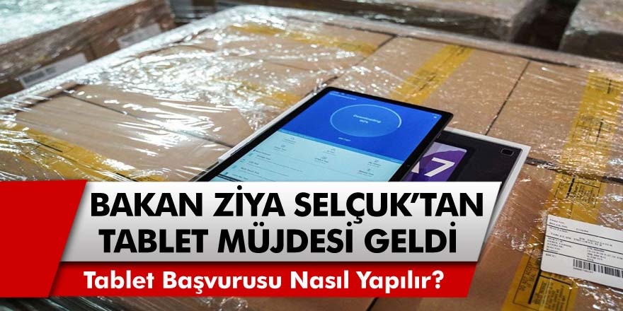 Milli Eğitim Bakanı Ziya Selçuk’tan Müjde! Öğrencilere 6. Faz Tablet Başvurusu Müjdesi Geldi…