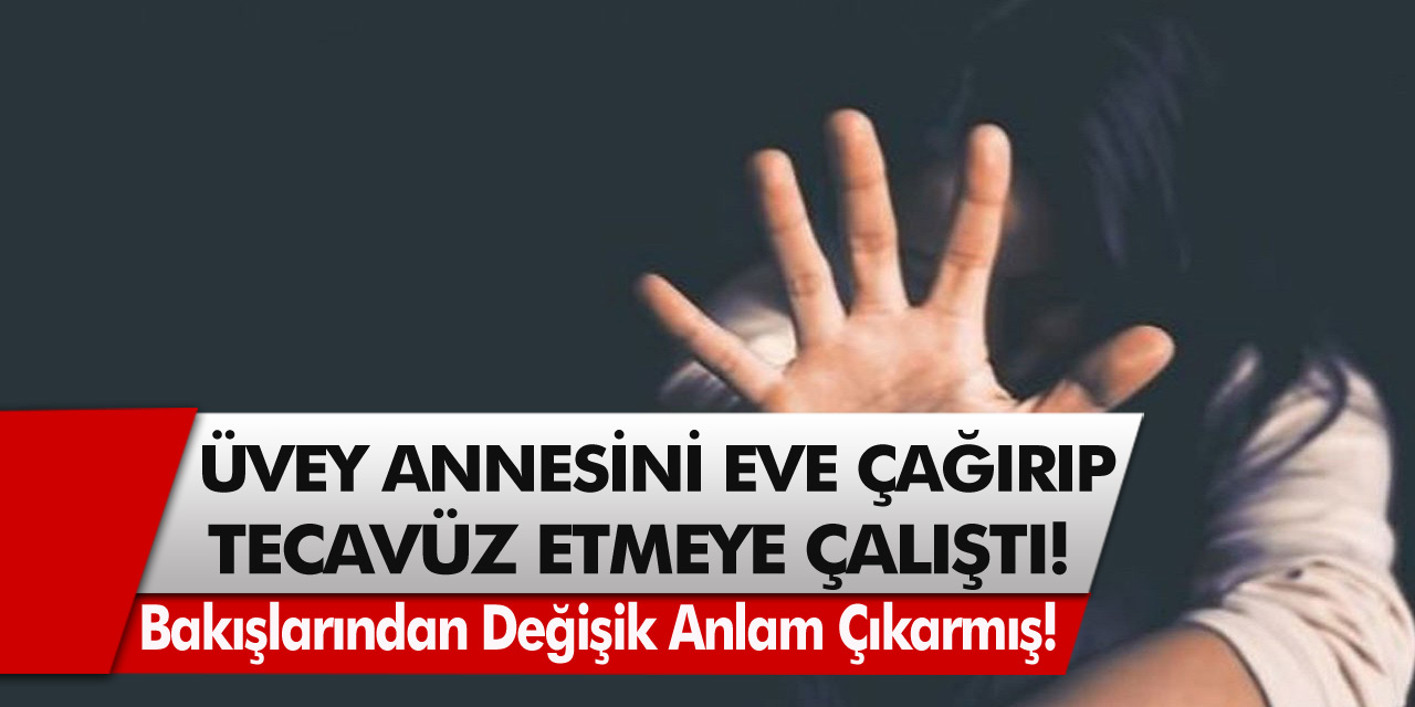 Üvey Annesini Eve Çağırıp Tecavüz Etmeye Çalıştı! Anlattıkları Herkesin Kanını Dondurdu...