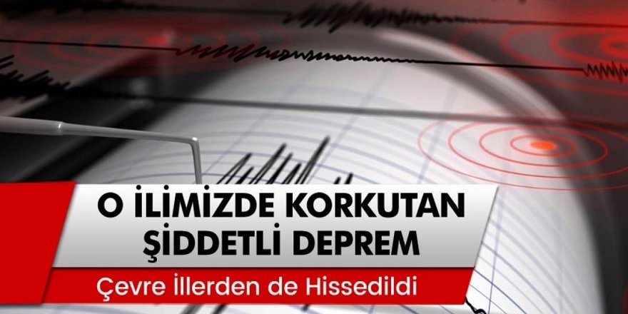 O İlimizde Korkutan Şiddetli Deprem! Vatandaşlar Sokağa Koştu... Kandilli Rasathanesi Son Depremler