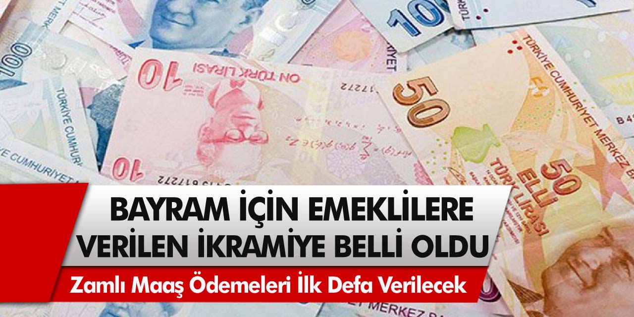 Zamlı maaş ödemeleri ilk defa verilecek: Bayram için emeklilere verilen ikramiyenin detayları açıklandı…