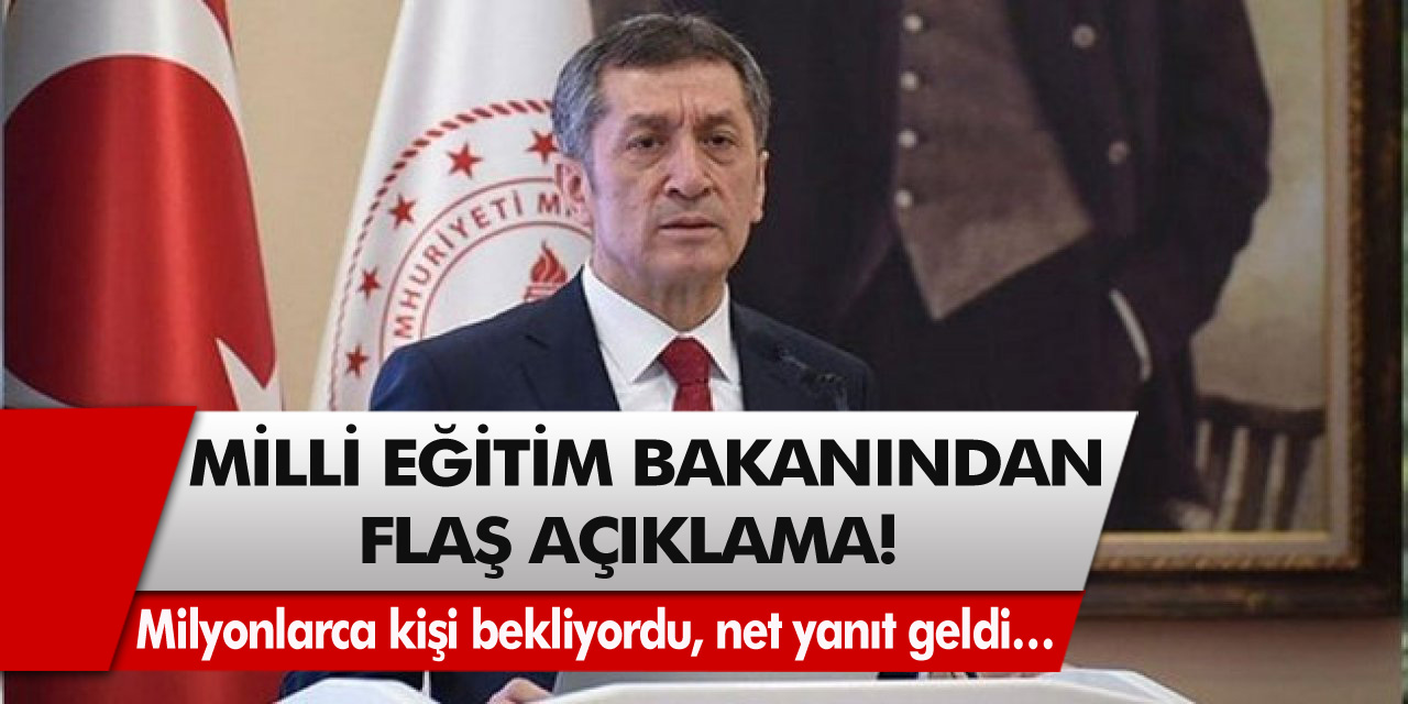 Son Dakika: Milli Eğitim Bakanından Flaş Açıklama! Milyonlarca kişi bekliyordu, net yanıt geldi…