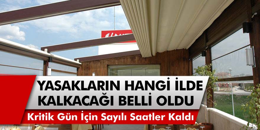 Milyonlarca Vatandaşın Merakla Beklediği Haber! Kafe ve Restoran Yasakları Kalkıyor... Yasaklar Hangi İlleri Kapsayacak?