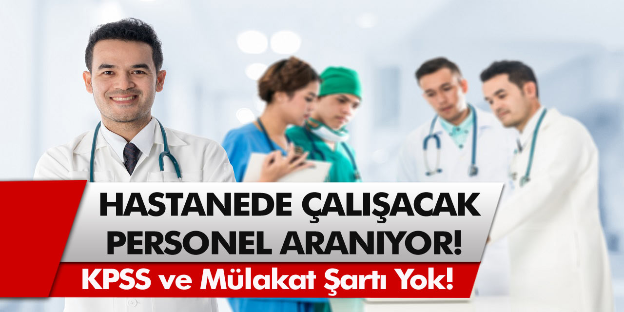 İŞKUR’dan müjde! Hastane işçi alım başvuruları, şartları ve kadroları belli oldu! En az ilköğretim mezunu personel alınacak…