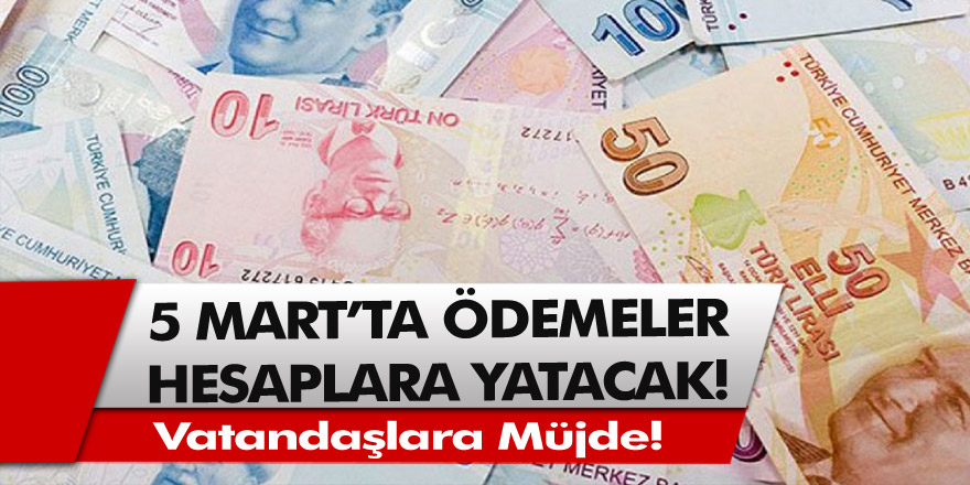 Son Dakika: Tarih Açıklandı! 5 Mart’ta Ödemeler Hesaplara Yatacak