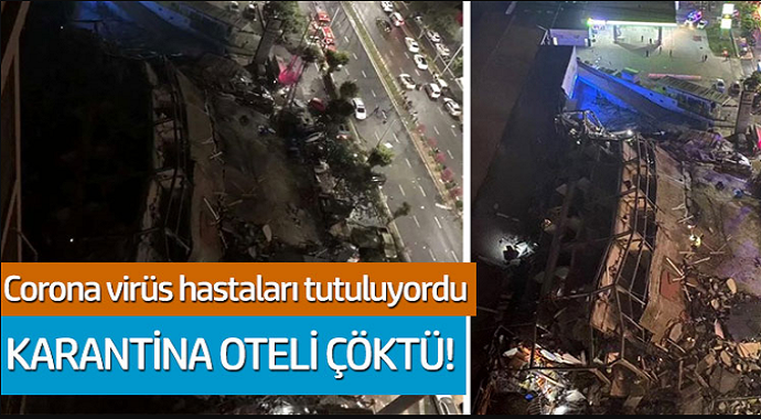 Corona virüs hastaları tutulan karantina oteli çöktü