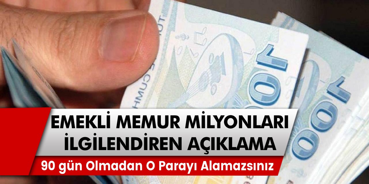 SGK, SSK, Bağkur, emekli, memur ve milyonları ilgilendiren açıklama! 90 gün olmadan o parayı alamazsınız…