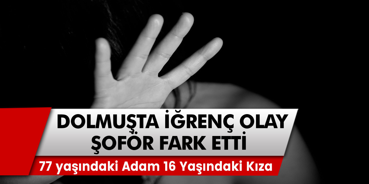 Minibüste yaşanan akıl almaz olay! Şoför kameradan tespit etti: 16 ve 77 yaşındaki…
