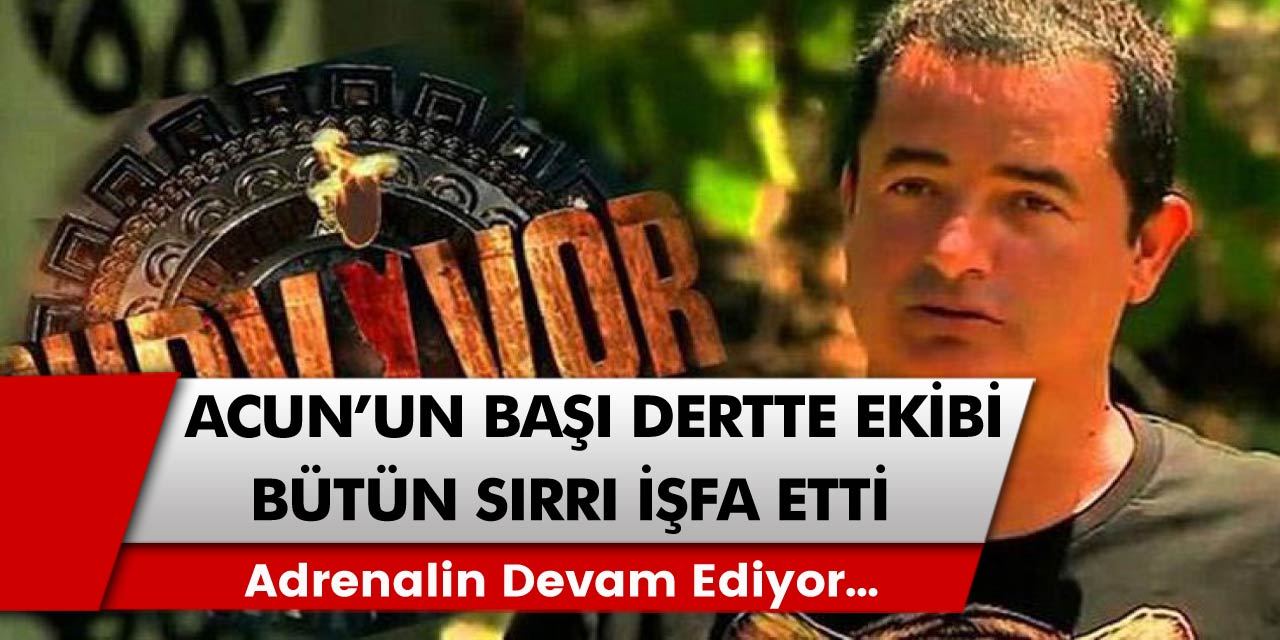 Acun Ilıcalı’nın başı fena dertte! Ekibiden Survivor için sır ifşası geldi ve şampiyon belli oldu…