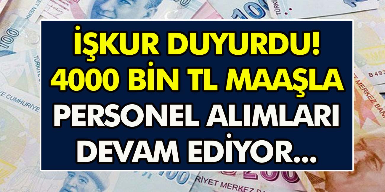 İŞKUR’dan müjde! Başvuran herkese anında 4 bin TL maaş verilecek…