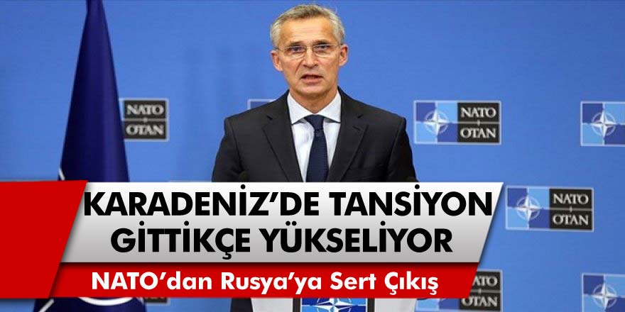 Karadeniz'de Tansiyon Gün Geçtikçe Yükselmeye Devam Ediyor... NATO'dan Rusya'ya Sert Çıkış