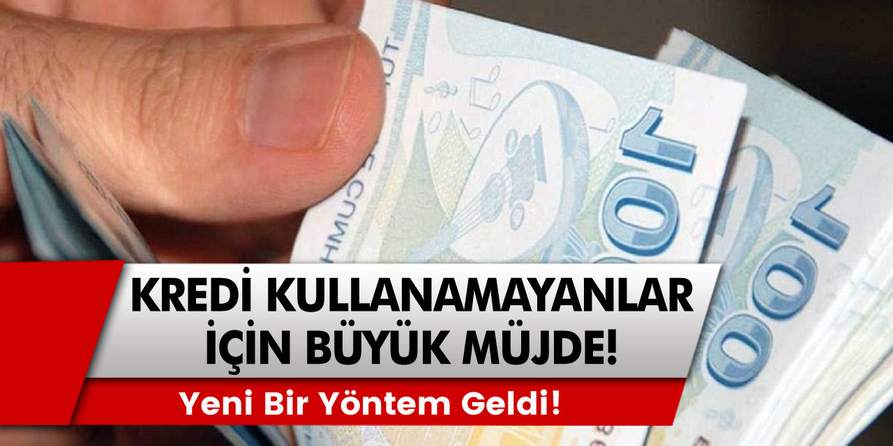 Kredi kullanamayanlar için müjde! Yeni bir yöntem geldi: Bankalar bu konuda ne yapacaklarını şaşırmaya başladılar…