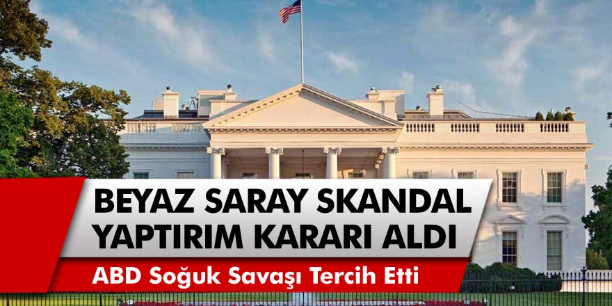 ABD'den Rusya'ya Skandal Yaptırım Kararı! ABD Soğuk Savaşı Tercih Etti