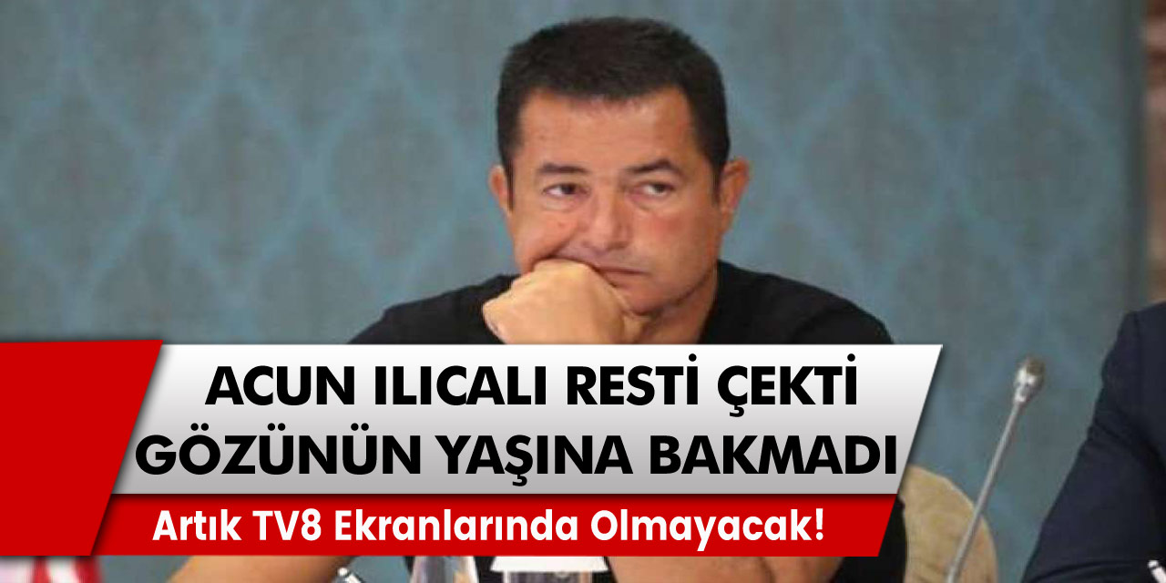 Acun Ilıcalı resti çekti gözünün yaşına bakmadı! Artık TV8 ekranlarında olmayacağına dair resmi açıklama geldi…