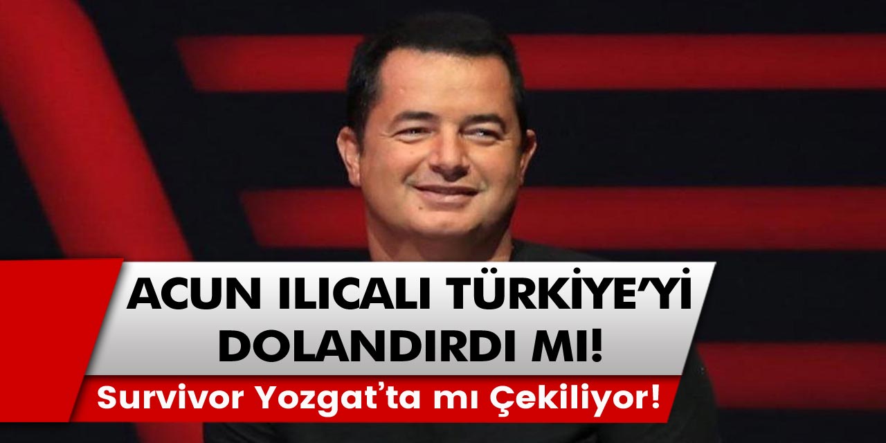 Acun Ilıcalı'nın Büyük Survivor Sırrı Ortaya Çıktı! Survivor Yozgat'ta mı Çekiliyor? Tüm Türkiye'yi kandırdı mı?