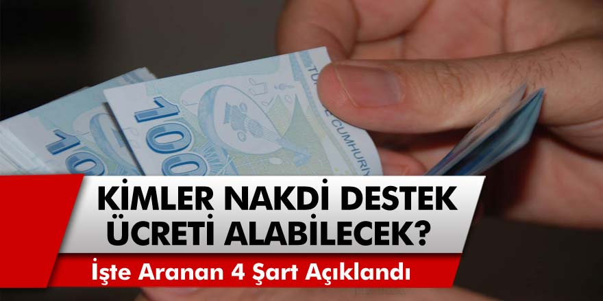 2021 Nakdi Destek Ücreti Kaç TL Oldu? Nakdi Destek Ücreti Uzatıldı Mı, Ne Zaman Verilecek? İşte Aranan Şart