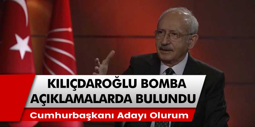CHP lideri Kemal Kılıçdaroğlu  bomba açıklamalarda bulundu! Eğer İttifak isterse cumhurbaşkanı adayı olurum!