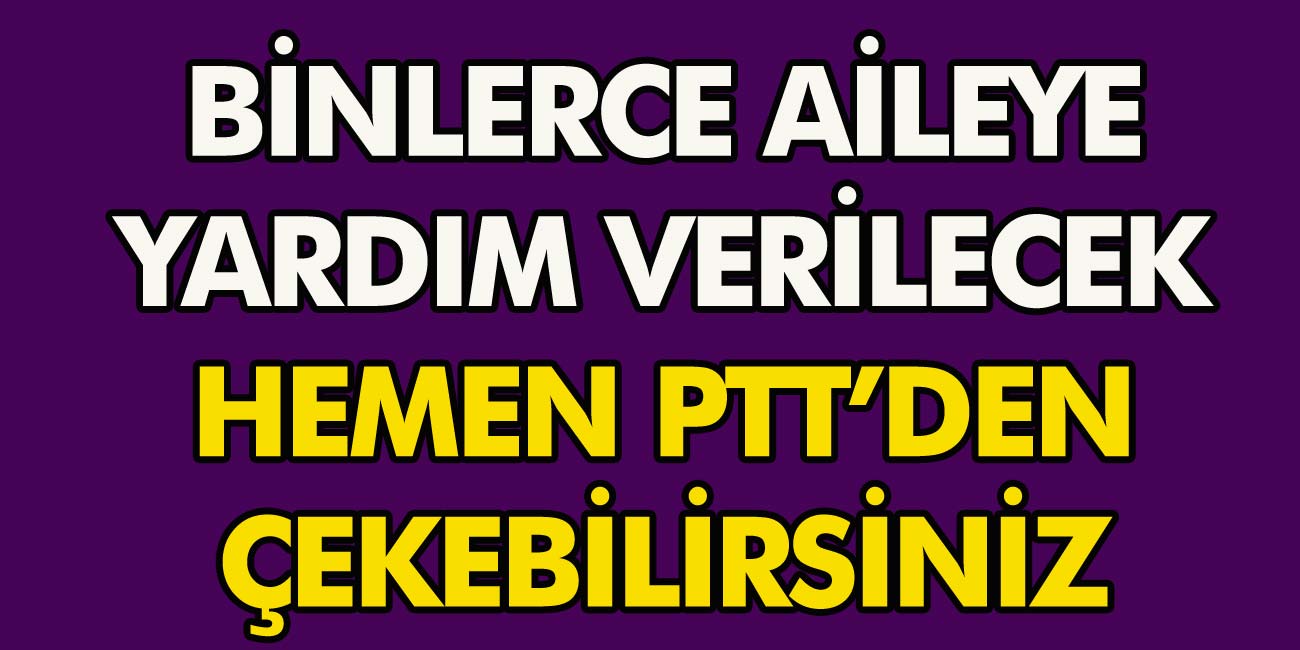 Binlerce Aileye Yardım Verilecek... Asgari ücretliler, emekli, sigortalı çalışanlardan memurlara kadar destek verilecek