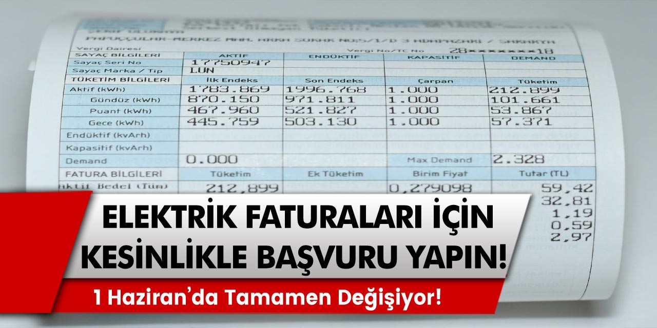 1 Haziran’da tamamen değişiyor: Elektrik faturaları için kesinlikle başvuru yapılması gerek!