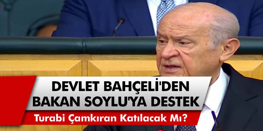 Cumhurbaşkanı Erdoğan Sessiz Kalırken, MHP Lideri Bahçeli Soylu'ya Sahip Çıktı!