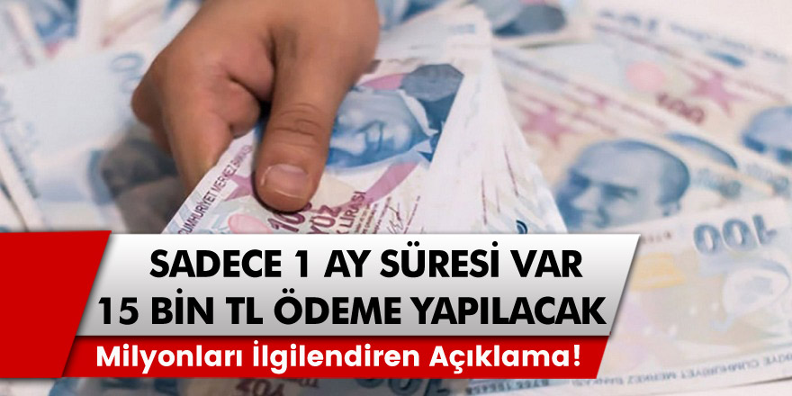 Milyonları ilgilendiren açıklama! Sadece bir ay süresi var ve 15 bin TL ödeme! SGK, SSK, Bağkur, emekli, memur, çalışan…