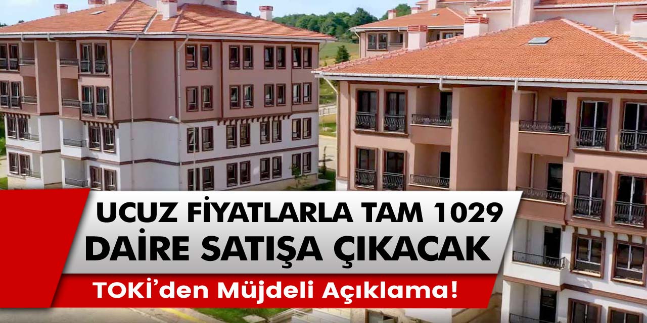 TOKİ’den müjdeli açıklama! 6 ilde başvurular için geri sayım başladı: 3,5 hafta sonra uygun fiyatlarıyla tam 1029 daire satışı…