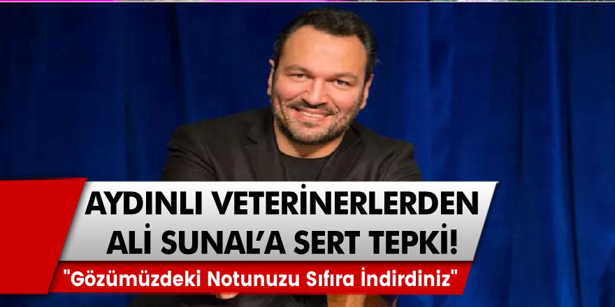 Aydınlı veterinerlerden sunucu Ali Sunal'a sert tepki! "Gözümüzdeki notunuzu sıfıra indirdiniz"