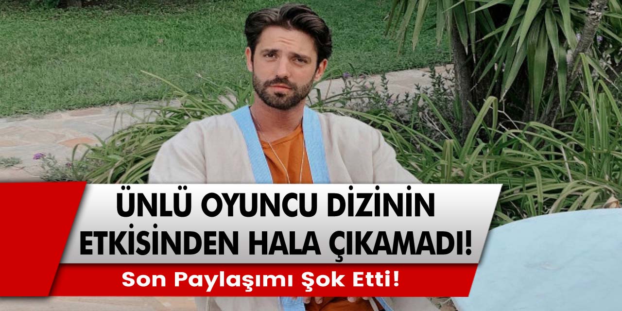 Ünlü oyuncu Serkay Tütüncü’nün son paylaşımı herkesi şaşırttı! Dizinin etkisinden çıkamadı! Canı Sıkılınca Küfrü Bastı!