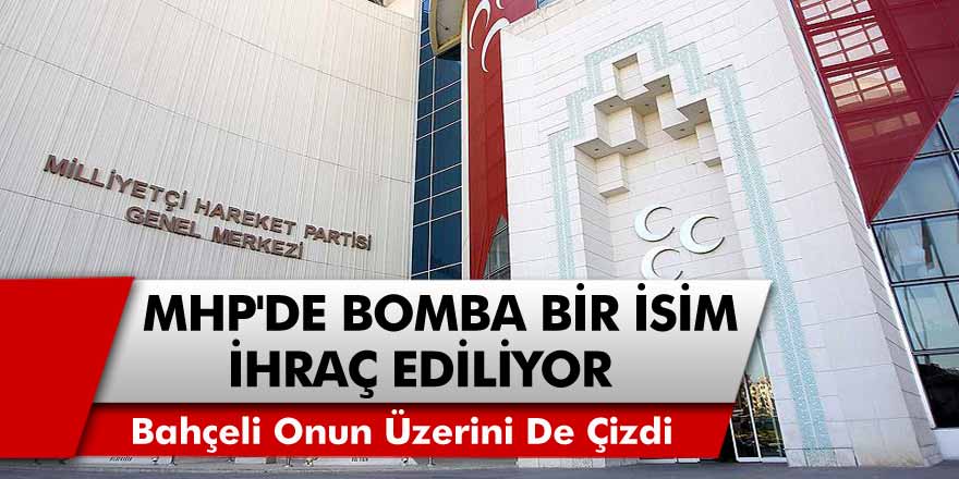 MHP'de Bomba Bir İsim İhraç Ediliyor! Devlet Bahçeli O Kişinin Biletini Kesti...