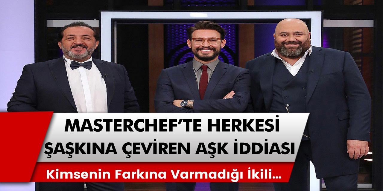 Masterchef 2020’de herkesi şaşkına çeviren aşk açıklaması! Kimsenin farkına varmadığı ikili…