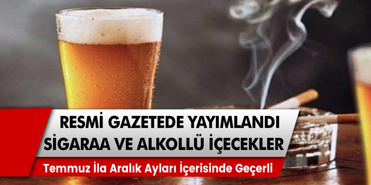 ÖTV ile ilgili karar resmi gazetede açıklandı! Sigara ile alkollü olan içecekler de bu sefer dahil edilecek…