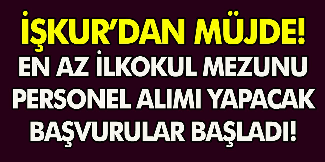 İŞKUR aracılığı ile müjdeli haberler gelmeye başladı: En az ilköğretim mezunları arasından işçi alım ilanı yayınlandı! Temizlik ve güvenlik görevlisinden hasta bakım elemanına…