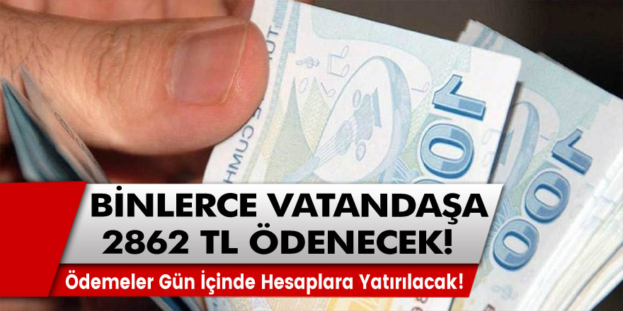 Başvuranlara anında 2862 TL ödeme fırsatı: 30 gün içinde başvuru şartı…