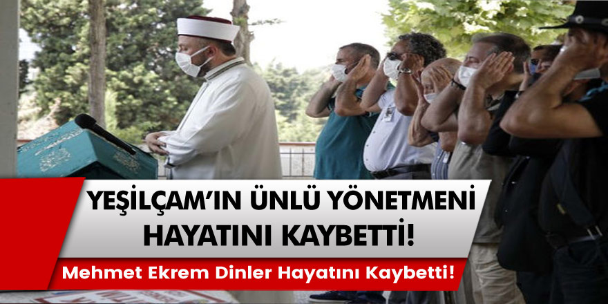 Türk Sineması'nın Ünlü İsmi Hayatını Kaybetti! Mehmet Ekrem Dinler yaşamını yitirdi.