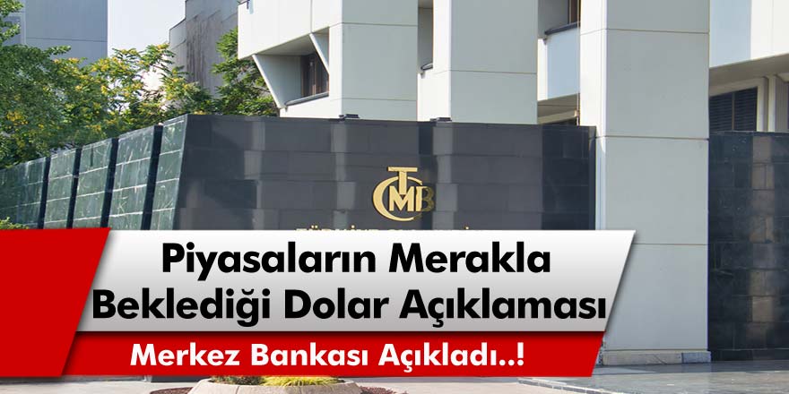 Merkez Bankası, Piyasaların Merakla Beklediği Dolar Tahminini Açıkladı