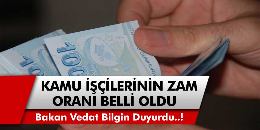 Bakan Vedat Bilgin, Kamu İşçilerine Yapılan Zam Oranı Açıklandı!