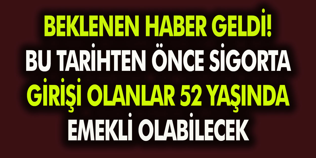 Emeklilikte Büyük Fırsat! 1999 ile 2008 arasında işe girenlere erken emeklilik fırsatı doğdu! Emeklilik için 49,51,52 yaş hesabı..