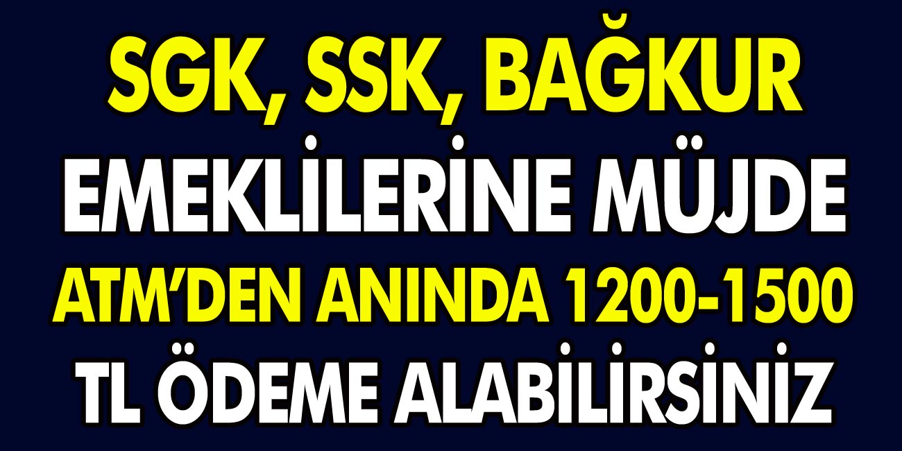 Emekli Vatandaşlara Beklenen Destek: SSK, SGK ve Bağkurlu Emeklilere 1500 TL Nakit!