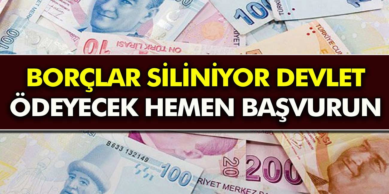 Son Dakika Flaş Karar: Devlet Tüm Borçları Ödeyecek! Borçlar Siliniyor