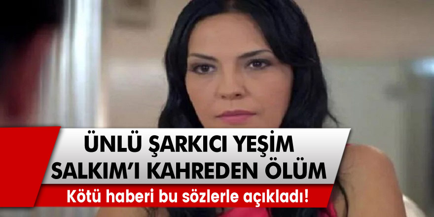 Yeşim Salkım'ı kahreden ölüm! Kötü haberi bu sözlerle açıkladı!