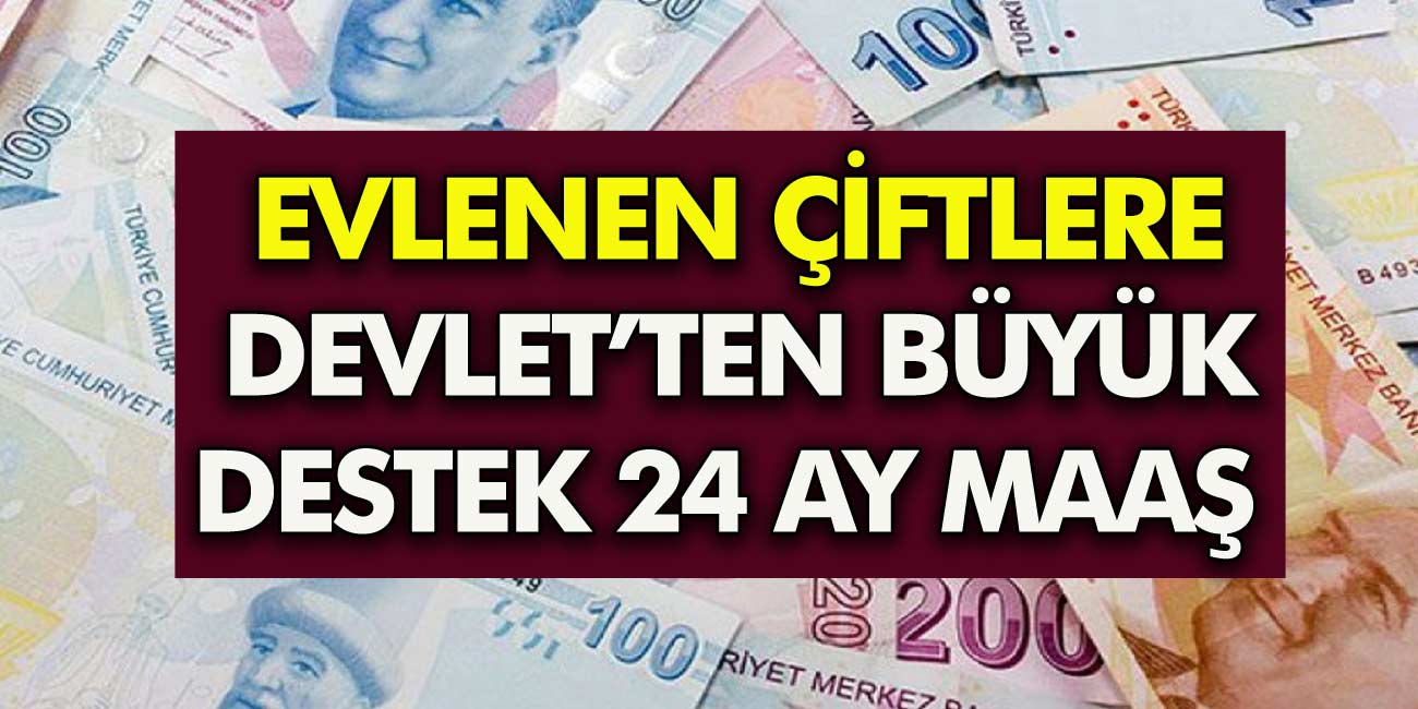 Evlenen Kişilere Yirmi Dört Maaş Fırsatı! Başvuru Detayları Belli Oldu…