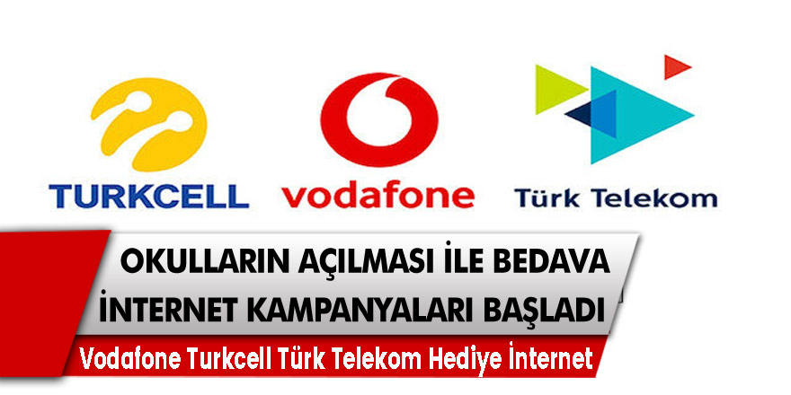 Bedava İnternet Kampanyaları Okulların Açılması ile Başlandı! Vodafone Turkcell Türk Telekom Hediye İnternet