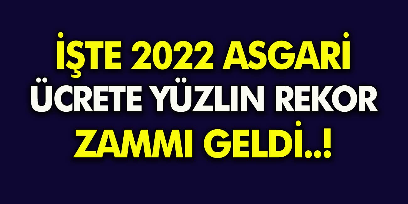 Asgari ücret 2022 ne kadar olacak? Asgari ücret AGİ, brüt, ne fiyat kaç TL olacak?