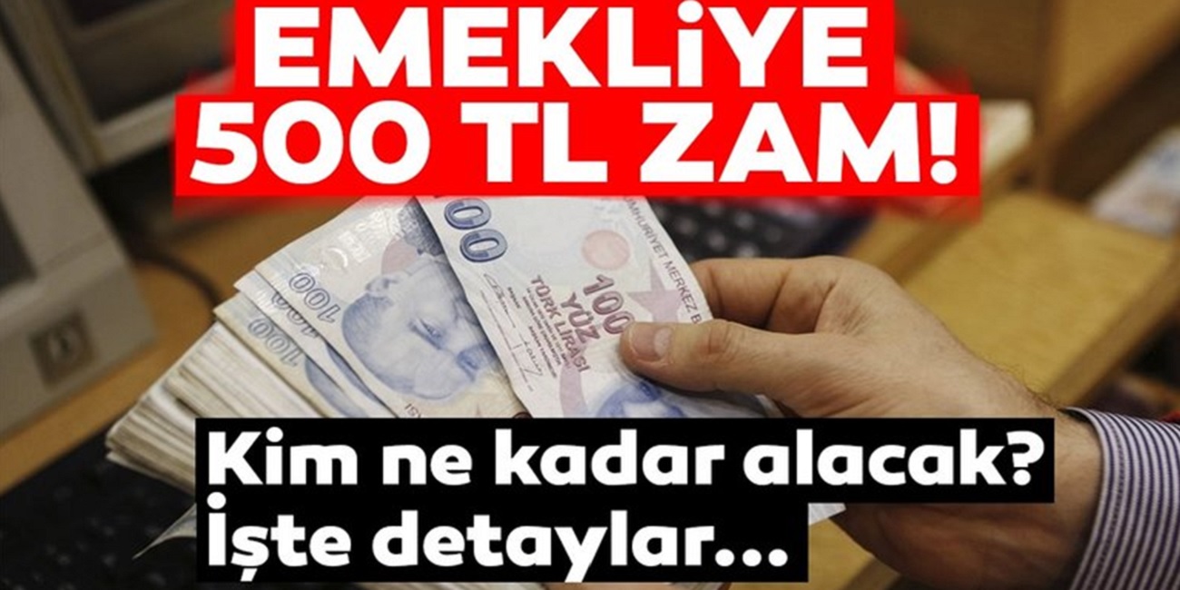 SSK, Bağkur, SGK ve kamu personeline Son dakika Haberi emekli maaşlarına 500 TL zam gelecek!