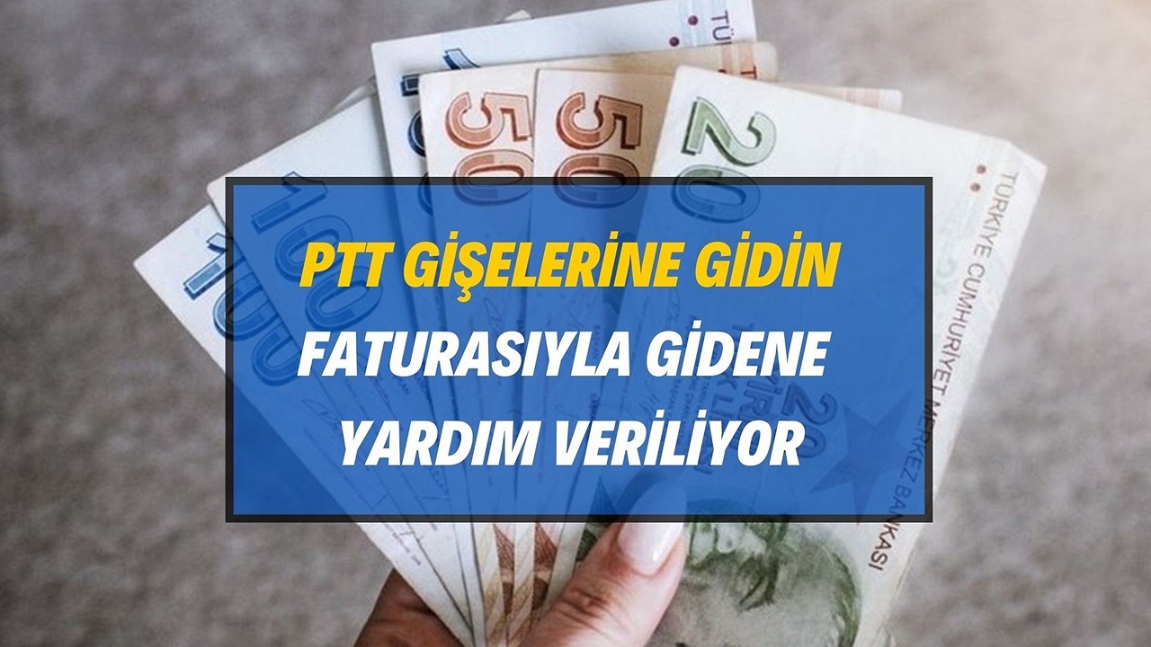 PTT ile Yüksek Faturalara Son! Adı Soyadı Yazan Herkes Başvurabilir! Fatura Desteği Başlıyor...