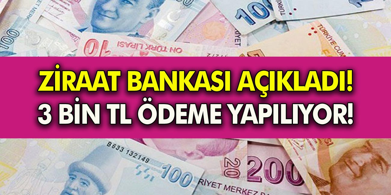 Ziraat Bankası açıkladı! 3.000 TL ödeme yapılacak! Hemen Başvurun!