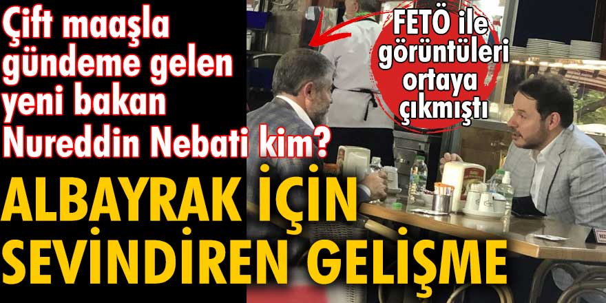 Maliye Bakanı Lütfi Elvan istifa etti! Çift maaşla gündeme gelen yeni bakan Nureddin Nebati kimdir?