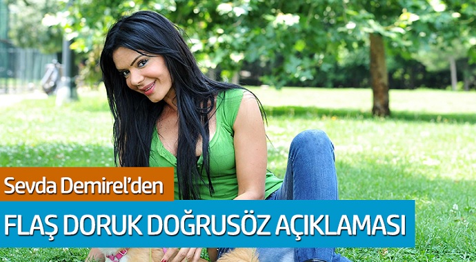 Sevda Demirel 'den flaş Doruk Doğrusöz açıklaması